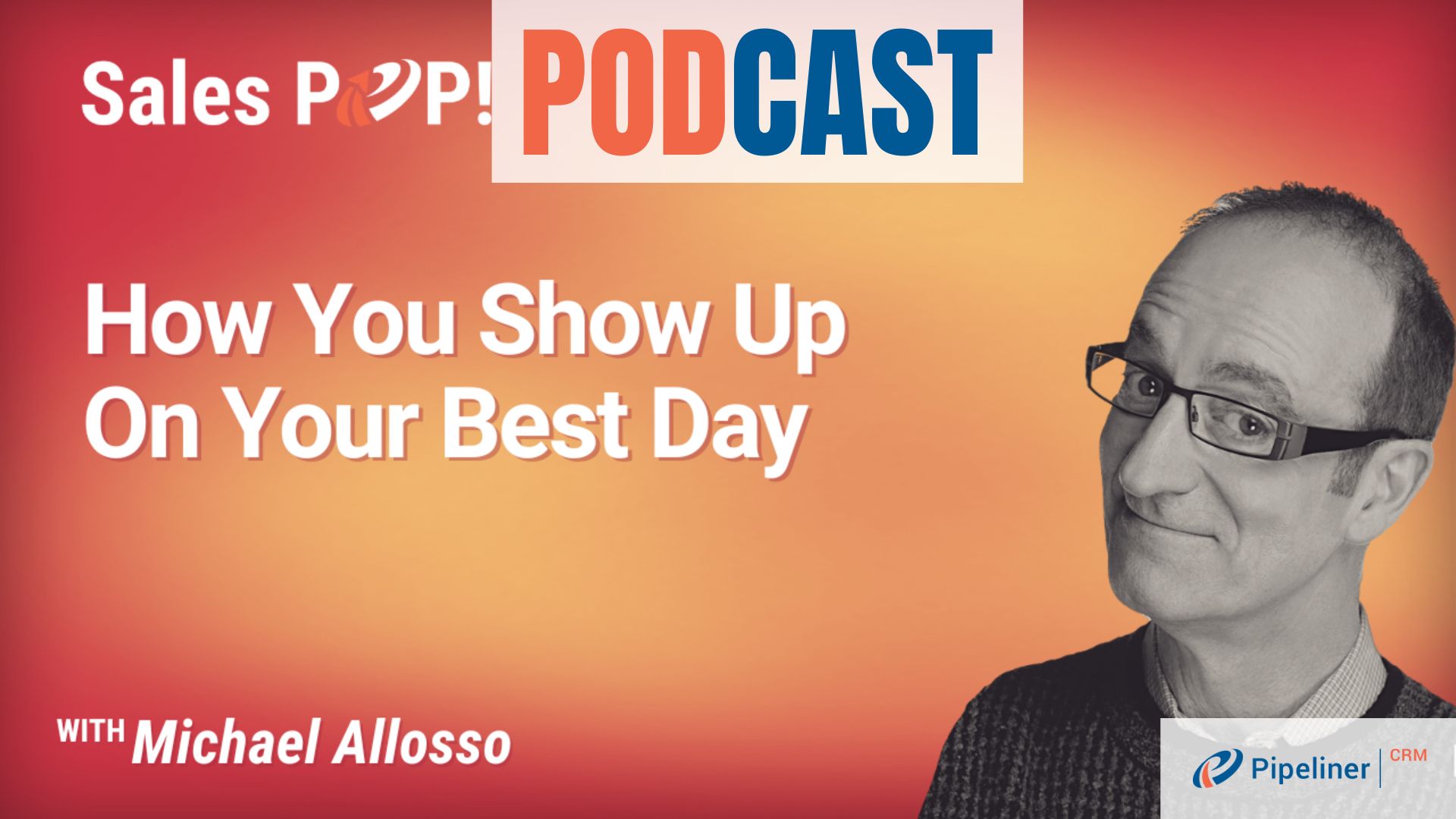 How You Show Up On Your Best Day By Michael Allosso SalesPOP 