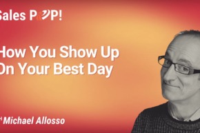 How You Show Up On Your Best Day (video)