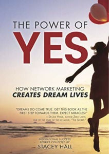 The Power of YES: How Network Marketing Creates Dream Lives Cover