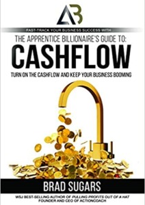 The Apprentice Billionaire’s Guide to Cashflow: Turn On the Cashflow and Keep Your Business Booming Cover