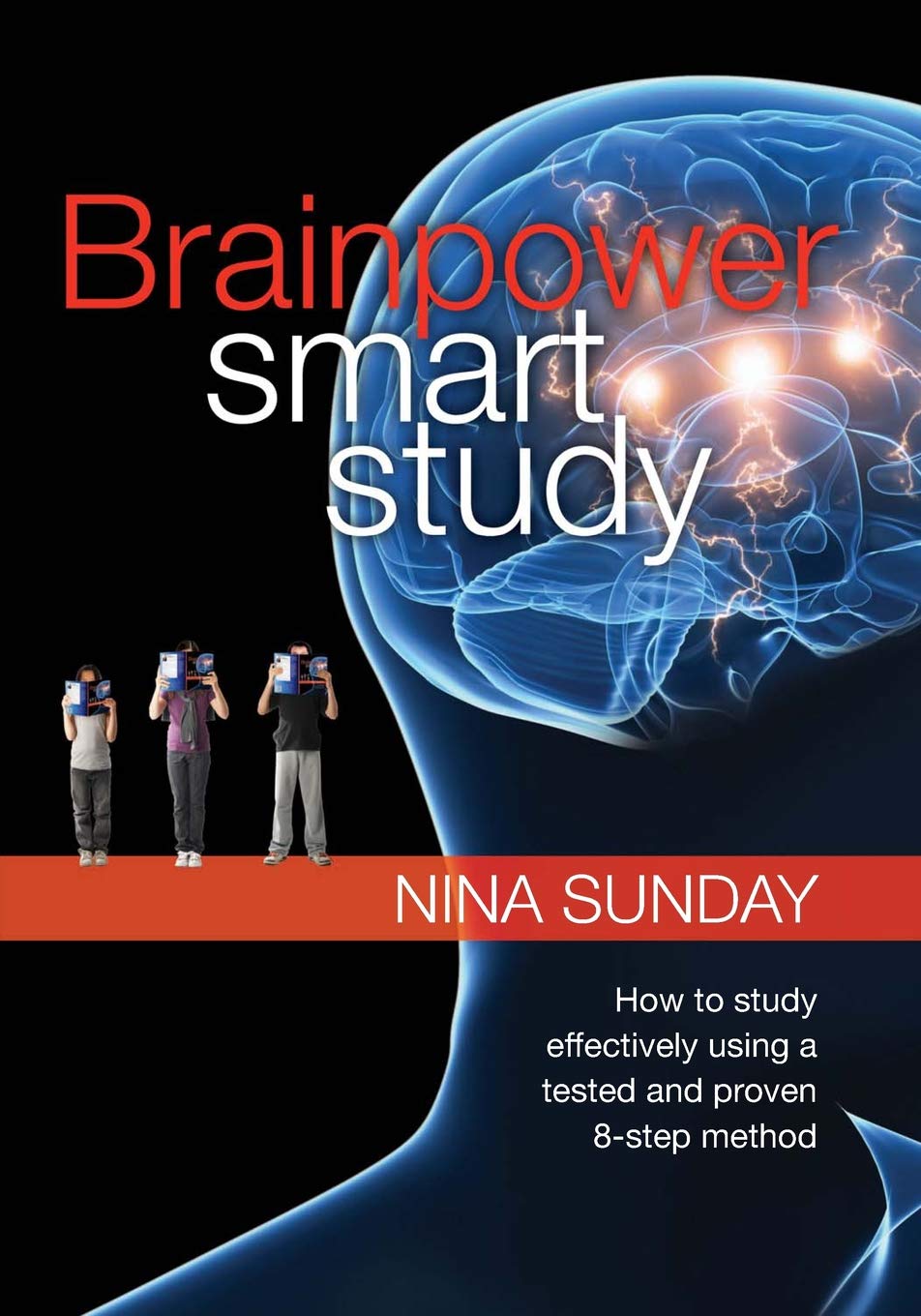 Brainpower Smart Study: How to study effectively using a tested and proven 8-step method
