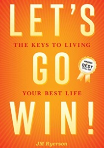 Let’s Go Win: The Keys To Living Your Best Life Cover