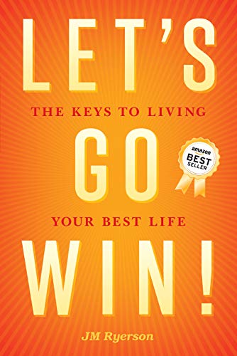 Let’s Go Win: The Keys To Living Your Best Life Cover