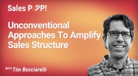Unconventional Approaches To Amplify Sales Structure (video)