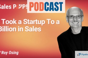 🎧  I Took a Startup To a Billion in Sales