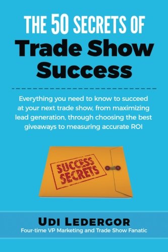 The 50 Secrets of Trade Show Success: