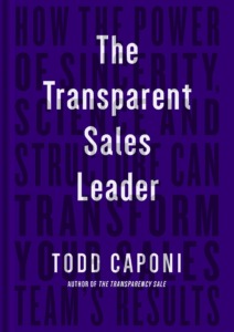 The Transparent Sales Leader: How The Power of Sincerity, Science & Structure Can Transform Your Sales Team’s Results Cover