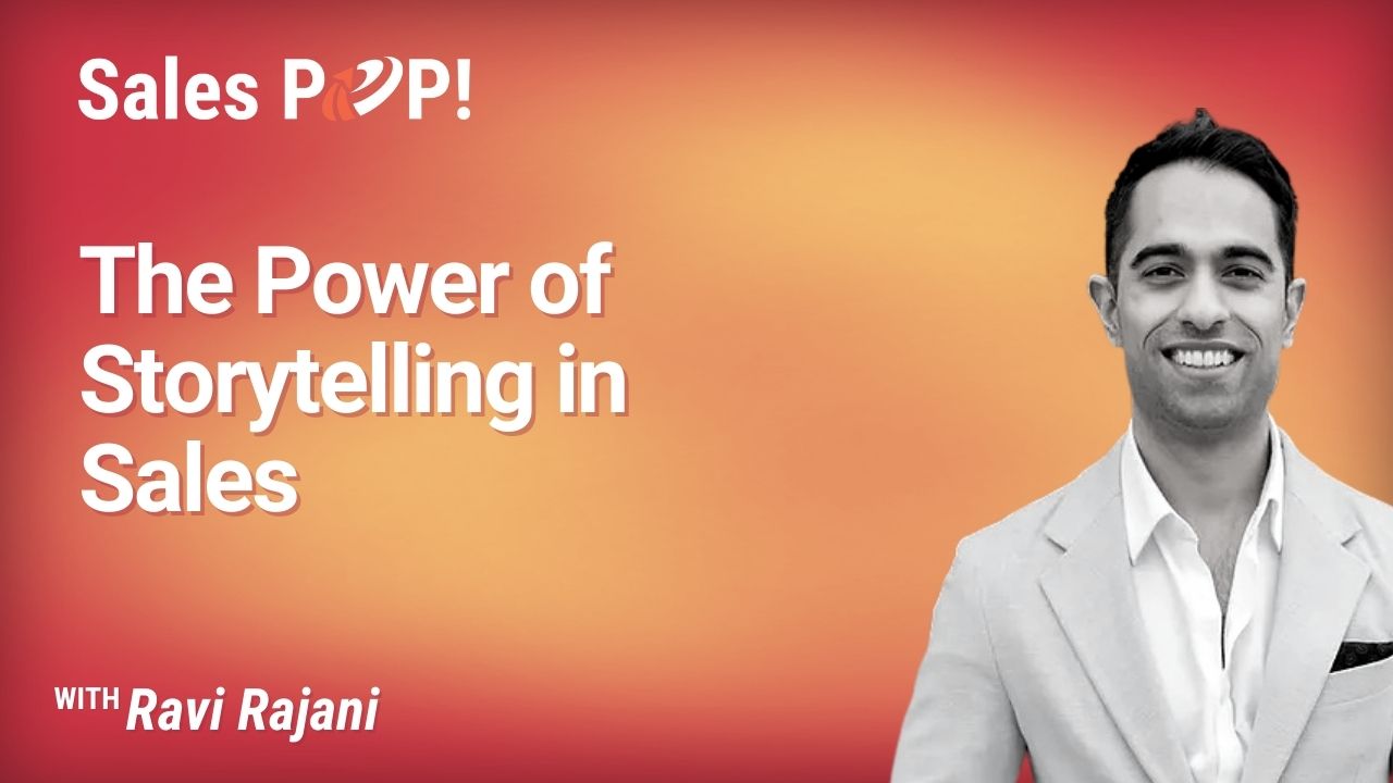 The Power of Storytelling in Sales (video) by Ravi Rajani - SalesPOP!