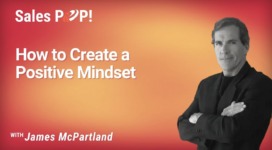 How to Create a Positive Mindset  (video)