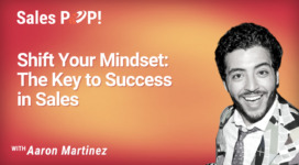 Shift Your Mindset: The Key to Success in Sales (video)