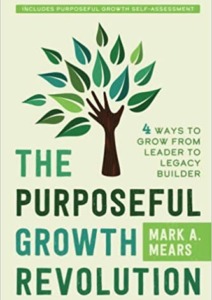 The Purposeful Growth Revolution: 4 Ways to Grow from Leader to Legacy Builder Cover