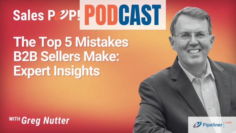 🎧  The Top 5 Mistakes B2B Sellers Make: Expert Insights