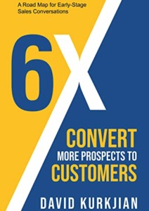 6X – Convert More Prospects to Customers: A Road Map for Early-Stage Sales Conversations Cover