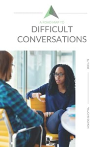 A Road Map to Difficult Conversations: Learn To Have Difficult Conversations with Employee’s… Cover