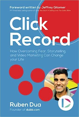 Click Record: How Personal Stories, Video Marketing, and Social Media Changed My Life