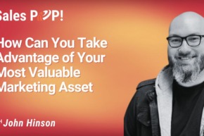 How Can You Take Advantage of Your Most Valuable Marketing Asset (video)