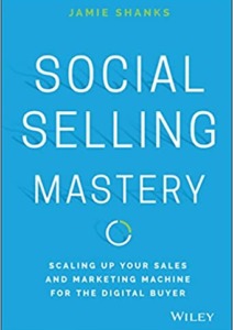 Social Selling Mastery: Scaling Up Your Sales and Marketing Machine for the Digital Buyer Cover