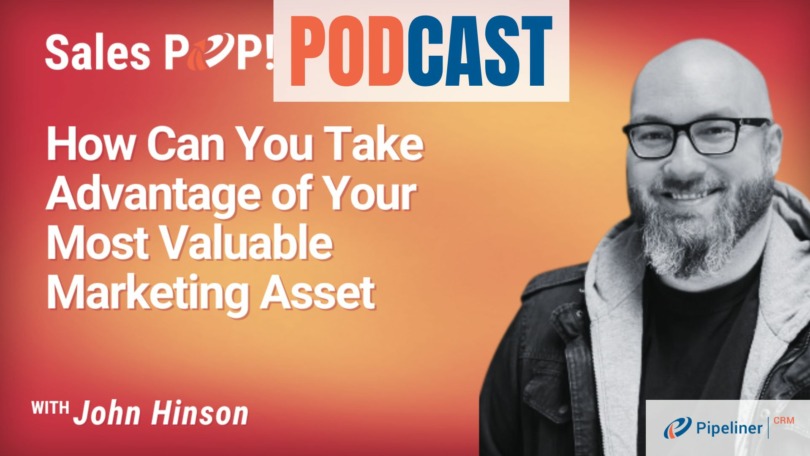 🎧 How Can You Take Advantage of Your Most Valuable Marketing Asset