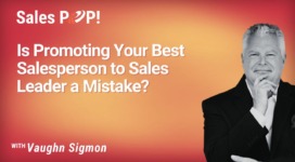 Is Promoting Your Best Salesperson to Sales Leader a Mistake? (video)