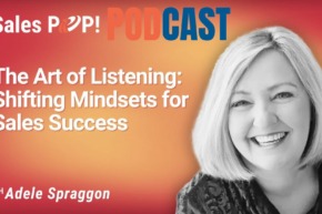 🎧  The Art of Listening: Shifting Mindsets for Sales Success