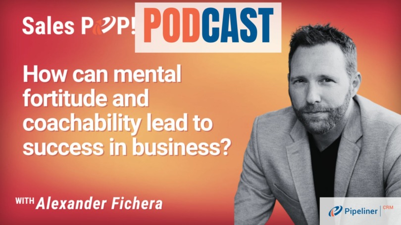 🎧  How Can Mental Fortitude and Coachability Lead to Success in Business?
