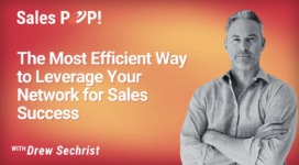 The Most Efficient Way to Leverage Your Network for Sales Success (video)