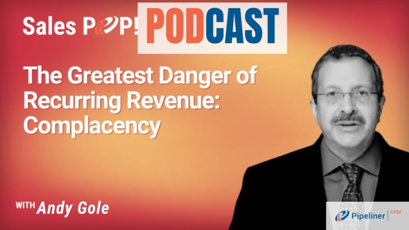 🎧  The Greatest Danger of Recurring Revenue: Complacency