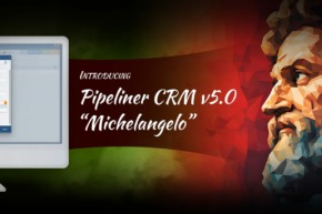 Introducing Pipeliner CRM 5.0: Michelangelo