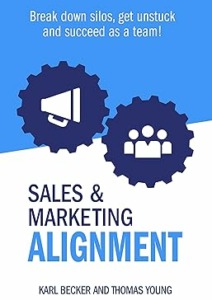 Sales & Marketing Alignment: Break down silos, get unstuck and succeed as a team! Cover
