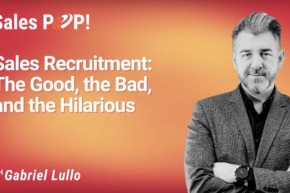 Sales Recruitment: The Good, the Bad, and the Hilarious (video)