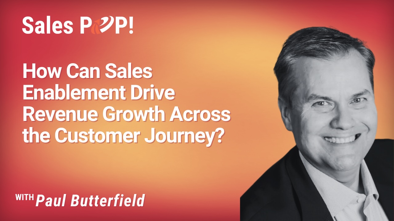 How Can Sales Enablement Drive Revenue Growth Across The Customer Journey Video By Paul