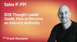 B2B Thought Leader Guide: How to Become an Industry Authority (video)