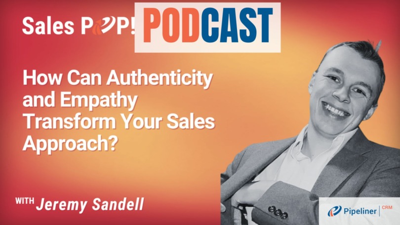 🎧 How Can Authenticity and Empathy Transform Your Sales Approach?