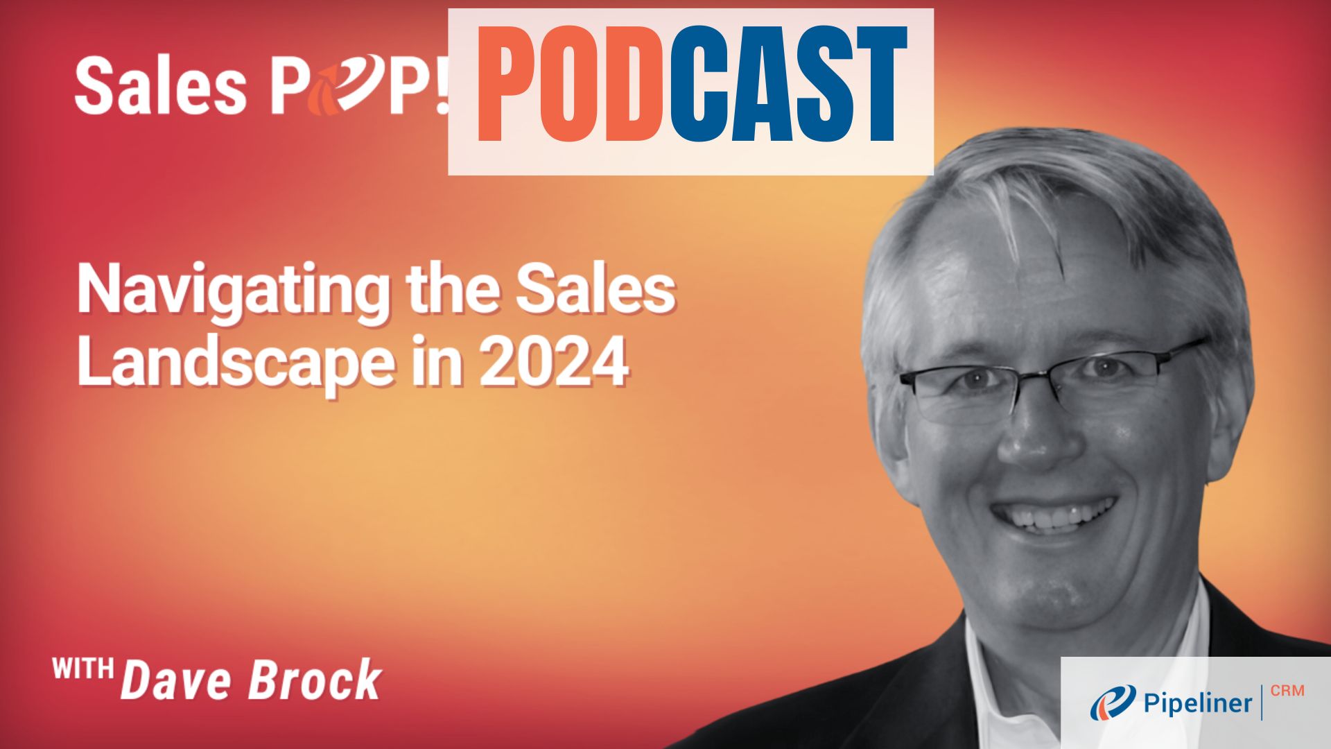 Navigating the Sales Landscape in 2024 by Dave Brock - SalesPOP!