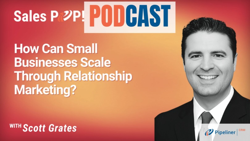 🎧  How Can Small Businesses Scale Through Relationship Marketing?