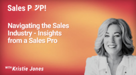 Navigating the Sales Industry – Insights from a Sales Pro (video)