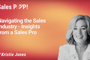Navigating the Sales Industry – Insights from a Sales Pro (video)