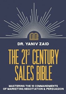 The 21st Century Sales Bible: Mastering the 10 Commandments of Marketing, Negotiation & Persuasion Cover