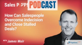 🎧  How Can Salespeople Overcome Indecision and Close Stalled Deals?