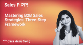 Mastering B2B Sales Strategies: Three-Step Framework (video)