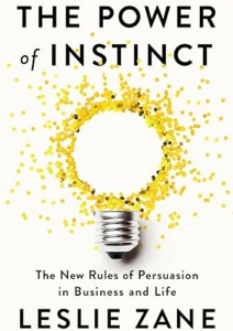 The Power of Instinct: The New Rules of Persuasion in Business and Life Cover