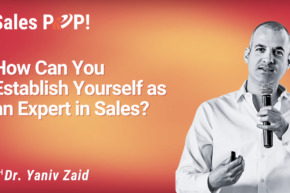 How Can You Establish Yourself as an Expert in Sales?