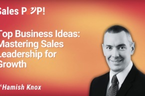 Top Business Ideas: Mastering Sales Leadership for Growth  (video)