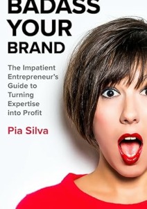 Badass Your Brand: The Impatient Entrepreneur’s Guide to Turning Expertise into Profit Cover