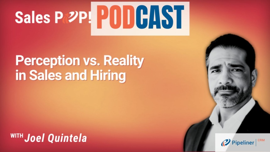 🎧  Perception vs. Reality in Sales and Hiring