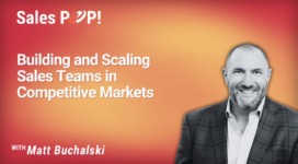 Building and Scaling Sales Teams in Competitive Markets (video)