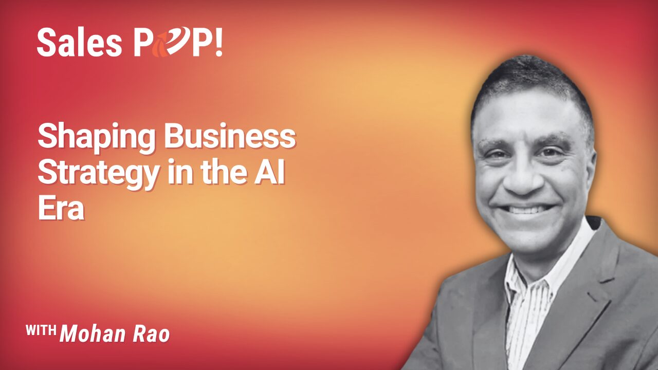 How AI Is Changing Business Strategy (video) by Mohan Rao - SalesPOP!