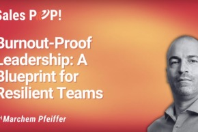 Burnout-Proof Leadership: Building Resilient Teams That Don’t Just Survive, But Thrive (video)
