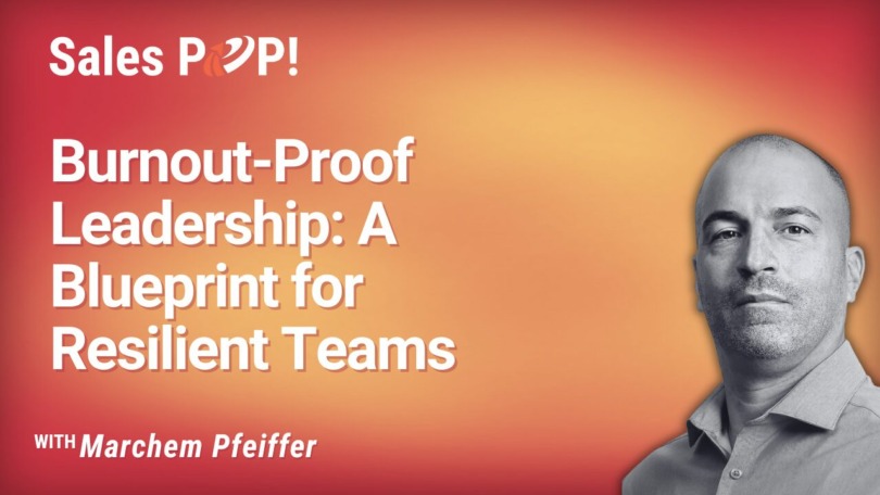 Burnout-Proof Leadership: Building Resilient Teams That Don’t Just Survive, But Thrive (video)