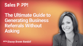 Stop Asking, Start Earning: The Authentic Way to Generate Business Referrals (video)